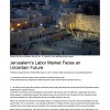 Jerusalem’s Labor Market Faces an Uncertain Future